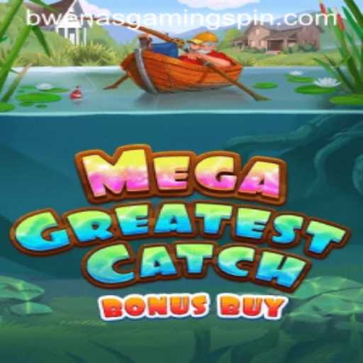 MegaGreatestCatchBonusBuy: A Deep Dive into the Thrilling World of BWENASGAMING